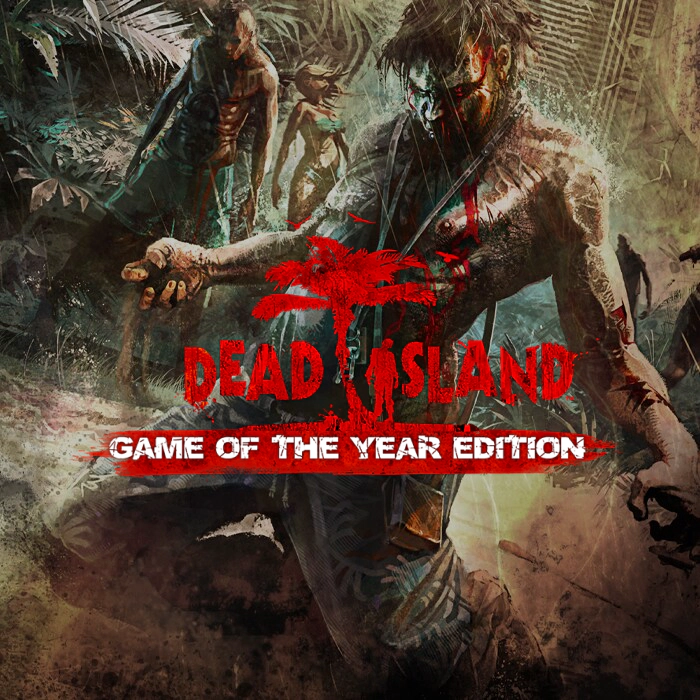 Dead Island - Game of the Year Edition