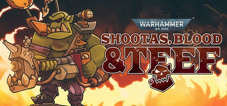 Warhammer 40,000: Shootas, Blood &amp; Teef