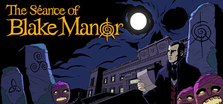 The Séance of Blake Manor