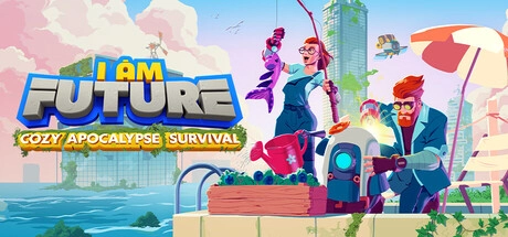 I Am Future: Cozy Apocalypse Survival