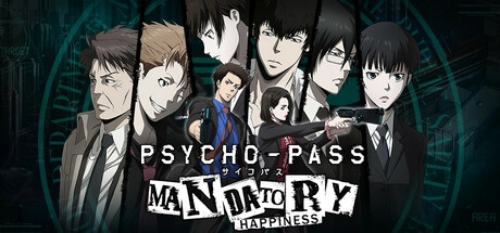 PSYCHO-PASS: Mandatory Happiness
