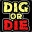 Dig or Die